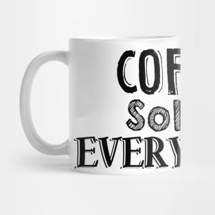 Coffee solves everything Mug